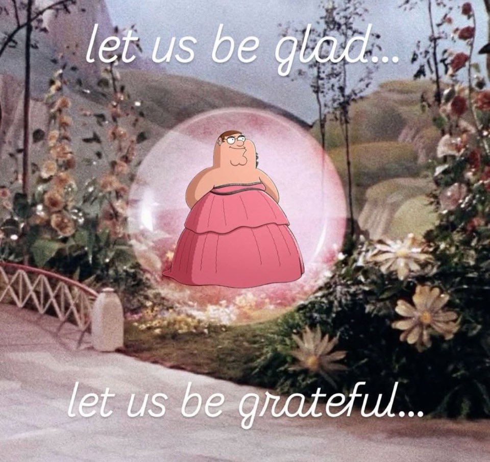 A meme featuring the character Peter Griffin from Family Guy superimposed into a scene from the movie The Sound of Music. Peter is dressed in a large, pink, layered ballgown and is centered inside a glowing, translucent bubble. The background shows a lush garden with flowers and hills. The image includes text in a white, cursive font at the top and bottom.