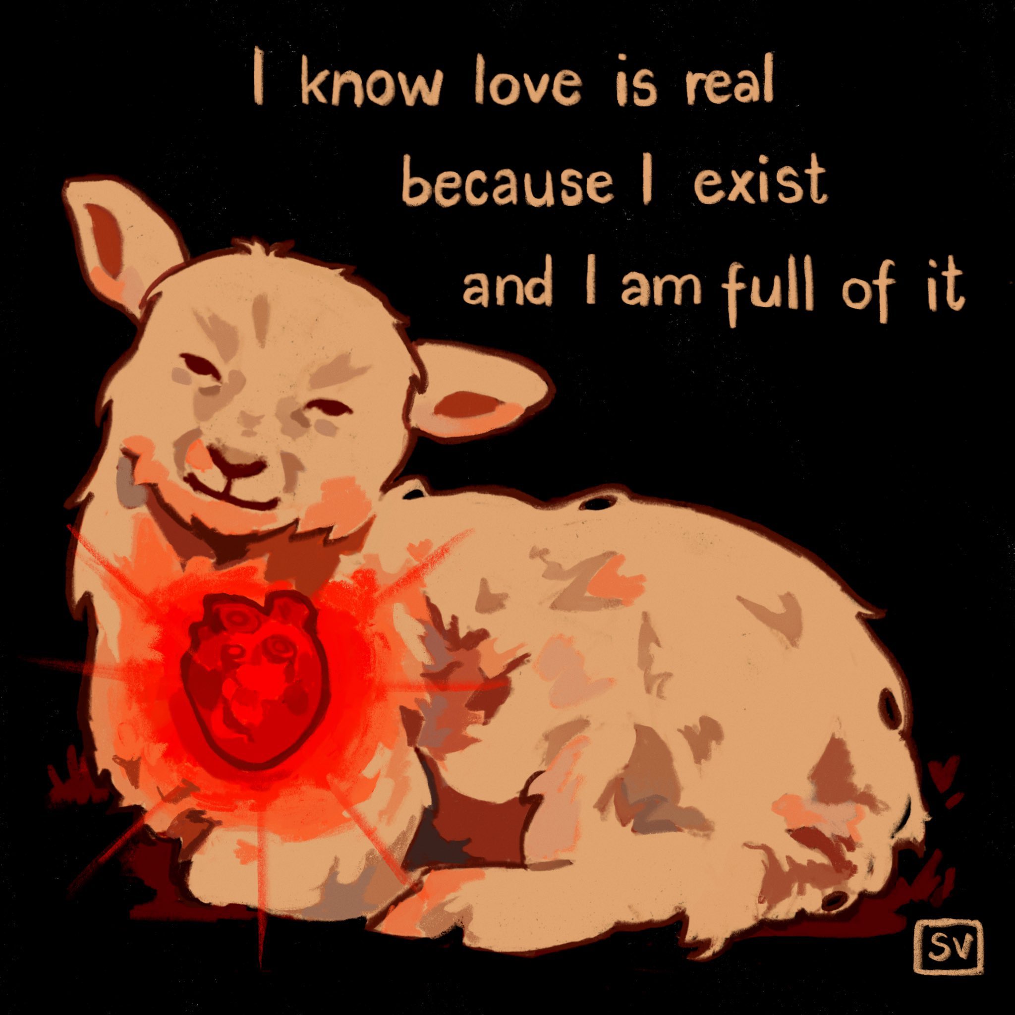 A digital illustration of a cream-colored, fluffy sheep or lamb lying down against a black background. The lamb has a peaceful expression with closed eyes and a small smile. In the center of its chest, a glowing red anatomical heart is visible, radiating bright red light outwards. The text at the top of the image reads 'I know love is real because I exist and I am full of it'. In the bottom right corner, there is a small square logo with the letters 'SV'.