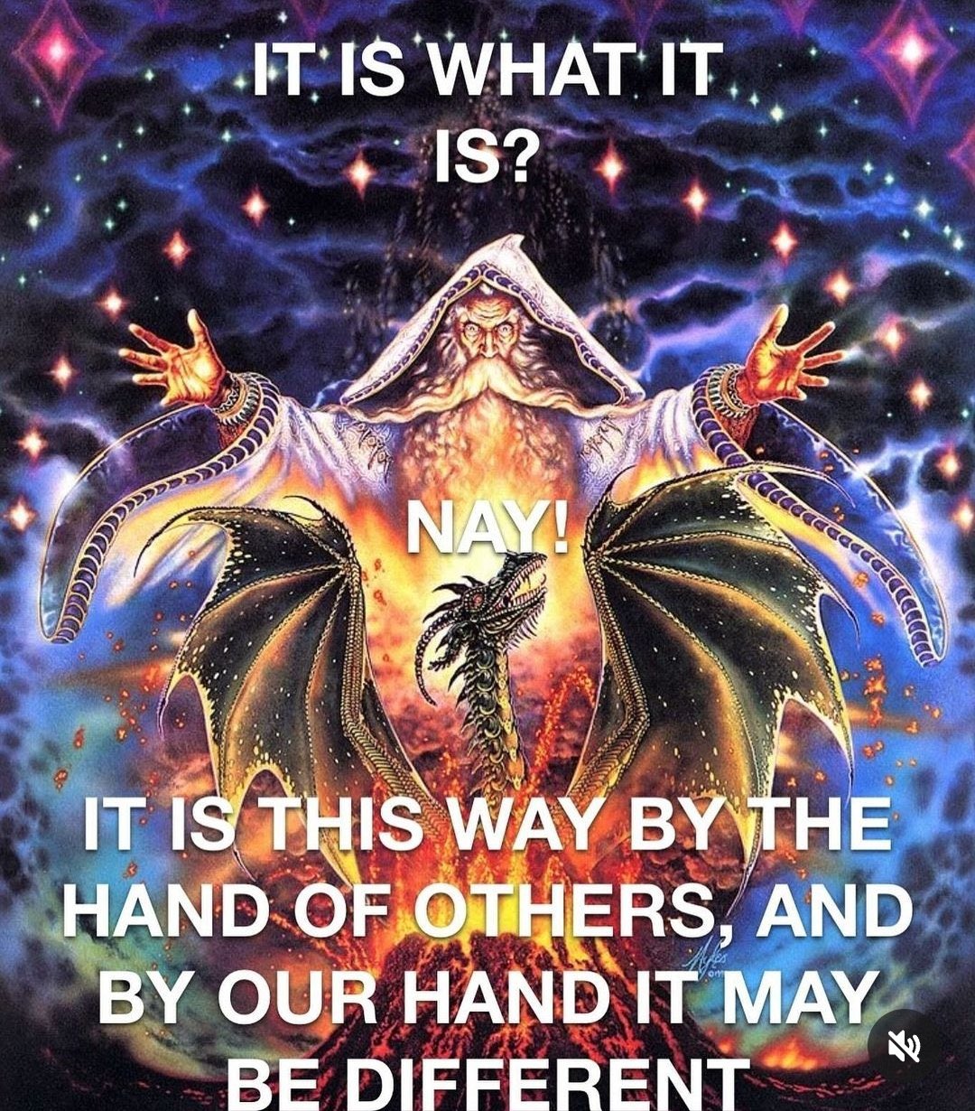 A fantasy-style digital illustration featuring a wizard with a long white beard and a hooded robe, standing with arms outstretched against a cosmic, starry background. In the foreground, a dragon with large, detailed wings rises from what appears to be lava or fire. The image is overlaid with large, white, bold text that forms a motivational or philosophical message.