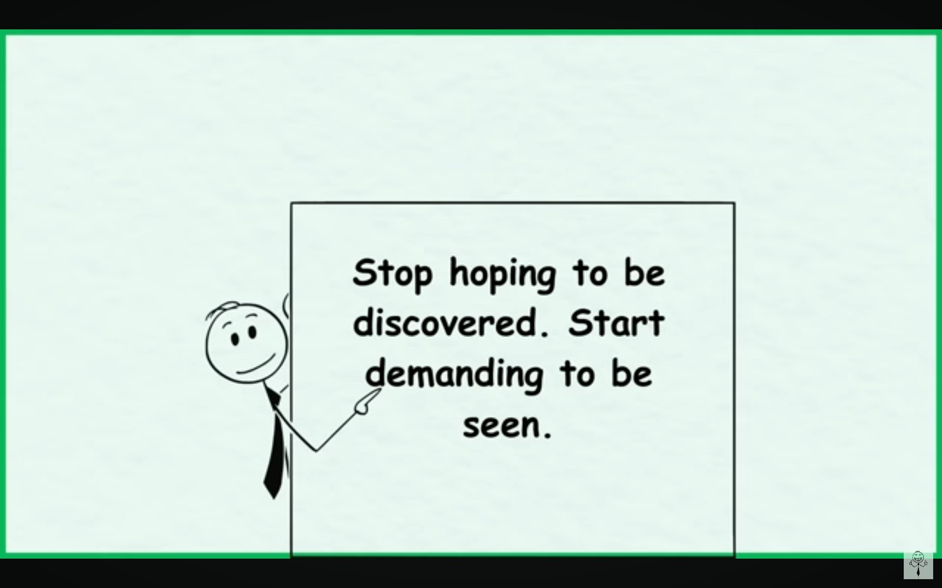 A simple black and white line drawing of a smiling stick figure character peeking out from behind a large white rectangular sign. The character is wearing a necktie and is pointing one finger toward the text on the sign. The background is a light, textured pale blue or off-white color with a thin green border around the entire frame.