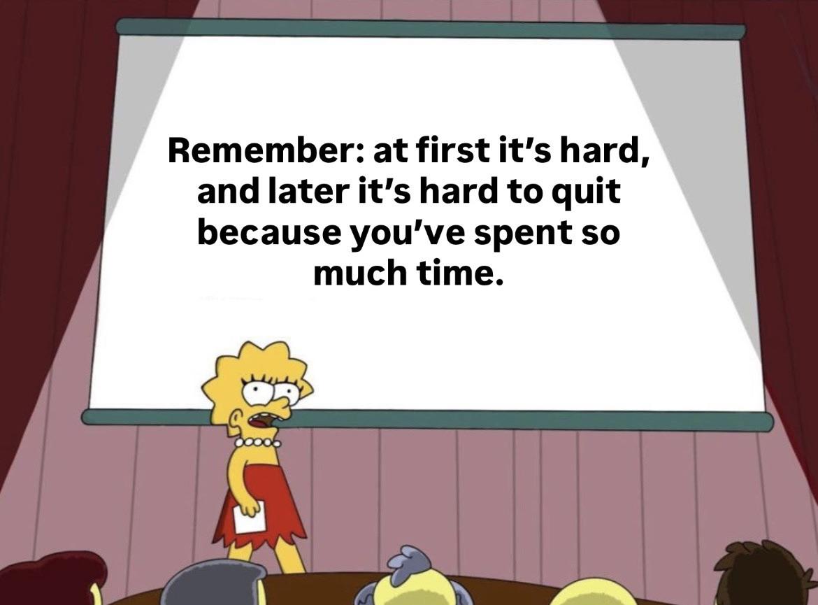 A meme featuring a scene from The Simpsons where Lisa Simpson is giving a presentation in front of a large projection screen. The screen contains text that serves as a humorous or cynical observation about persistence and time investment. The background shows a dark room with the tops of several audience members' heads visible at the bottom.