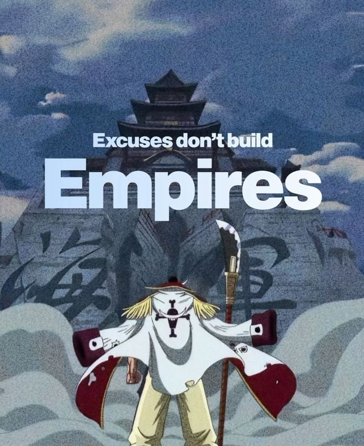 A motivational meme featuring an anime-style character from the series One Piece, specifically Whitebeard (Edward Newgate), standing in front of a large, imposing fortress or castle under a cloudy sky. The character is shown from the back, wearing his iconic white captain's coat and straw hat, holding a large polearm. Large, bold white text is overlaid on the center of the image.