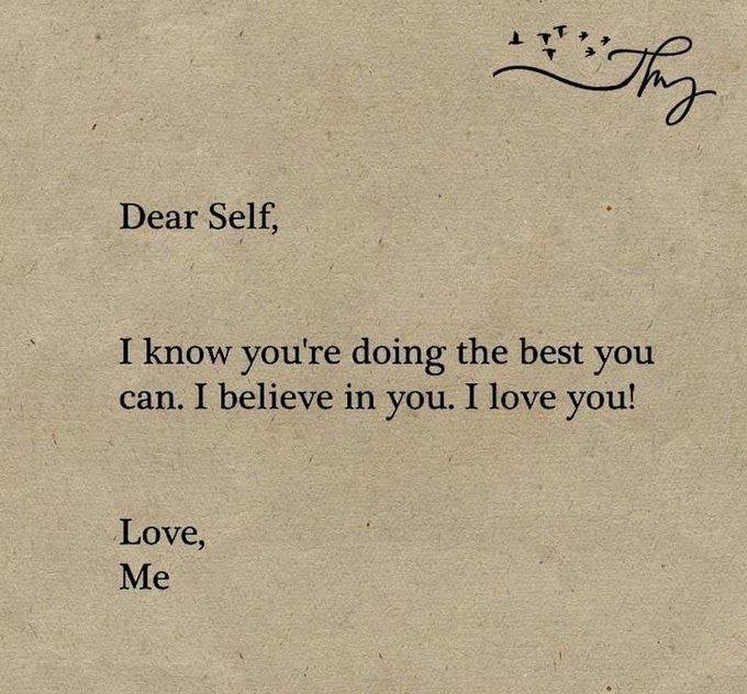 A vertical image with a textured, beige, parchment-like background. The image contains black text centered on the page. In the top right corner, there is a small, minimalist black illustration of a bird flying towards a cursive word that looks like 'They'. The main text reads: 'Dear Self, I know you're doing the best you can. I believe in you. I love you! Love, Me'.